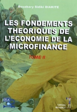 Les fondements théoriques de l'économie de la microfinance. Vol. 2 - Bouakary Sidiki Diakite