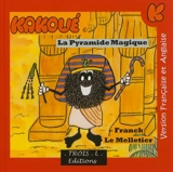 Le merveilleux monde de Kakoué. La pyramide magique. The pyramid of the sky. The wonderful world of Kakoo. La pyramide magique. The pyramid of the sky - Franck Le Melletier