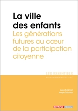 La ville des enfants : les générations futures au coeur de la participation citoyenne - Anna Salamon