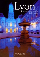 Lyon, un patrimoine mondial - Yves Neyrolles