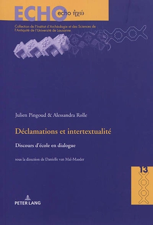 Déclamations et intertextualité : discours d'école en dialogue - Julien Pingoud