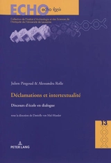 Déclamations et intertextualité : discours d'école en dialogue - Julien Pingoud