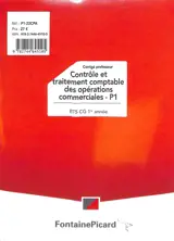 Contrôle et traitement comptable des opérations commerciales, P1, BTS CG 1re année : corrigé professeur - Hugues Jenny