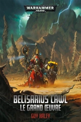Belisarius Cawl : le grand oeuvre - Guy Haley