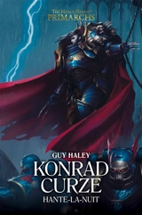 Primarchs : the Horus heresy. Vol. 12. Konrad Curze Hante-La-Nuit - Guy Haley