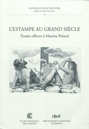 L'estampe au Grand Siècle : études offertes à Maxime Préaud