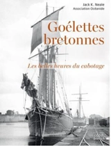 Goélettes bretonnes : les belles heures du cabotage - Jack Neale