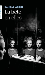 La bête en elles - Camille Lysière