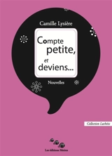 Compte petite, et deviens... - Camille Lysière