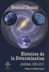 Histoires de la détermination : poèmes (1986-2011) - Renaud Denuit