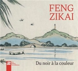 Feng Zikai : du noir à la couleur - Christophe Comentale