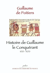 Vie de Guillaume le Conquérant - Guillaume de Poitiers