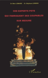 Ces experts psys qui fabriquent des coupables sur mesure - Marc Lemaire