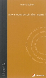 Avons-nous besoin d'un maître ? - Franck Robert