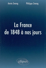La France de 1848 à nos jours - Annie Zwang