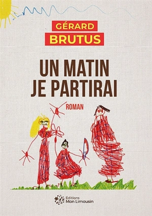 Un matin je partirai - Gérard Brutus