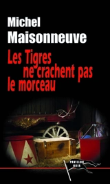 Les tigres ne crachent pas le morceau - Michel Maisonneuve