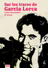 Sur les traces de Garcia Lorca - Carlos Hernandez