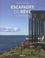 Modern living. Homes away from home. Land-und Ferienhäuser. Les plus beaux gîtes du monde - Claire Bingham