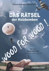 Das Rätsel der Holzbomben : wood for wood ! - Pierre-Antoine Courouble