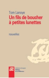 Un fils de boucher à petites lunettes - Tom Lanoye