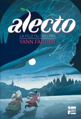 Alecto. Vol. 2. La fille du dieu Pan - Yann Fastier