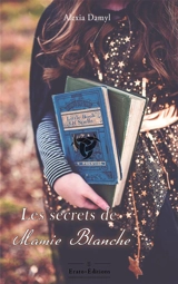 Les secrets de mamie Blanche - Alexia Damyl