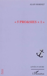 5 pro & sies + 1 - Alain Robinet