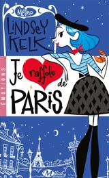 Je raffole de Paris - Lindsey Kelk