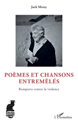 Poèmes et chansons entremêlés : remparts contre la violence - Jack Messy