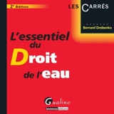 L'essentiel du droit de l'eau - Bernard Drobenko