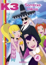 K3. Vol. 4. Sombres héros - Studio 100 (studio d'animation)