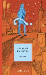Les mises en boîtes - Eugène