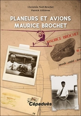 Planeurs et avions Maurice Brochet - Christian Noël-Brochet