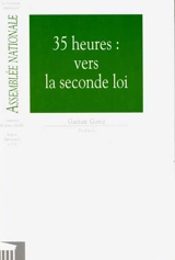 35 heures : vers la seconde loi - France. Assemblée nationale (1958-....). Commission des affaires culturelles, familiales et sociales