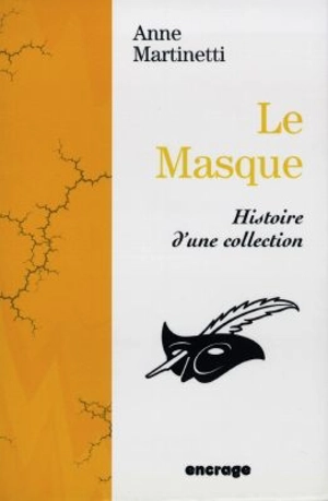 Le masque : histoire d'une collection - Anne Martinetti