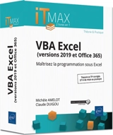 VBA Excel (versions 2019 et Office 365) : maîtrisez la programmation sous Excel - Michèle Amelot