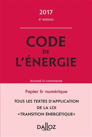 Code de l'énergie 2017, annoté & commenté