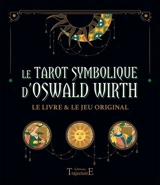 Le tarot symbolique d'Oswald Wirth : le livre & le jeu original - Régine Brzesc-Colonges