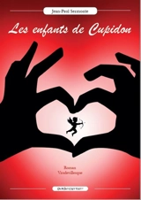 Les enfants de Cupidon : roman vaudevillesque - Jean-Paul Sermonte