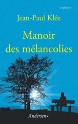 Manoir des mélancolies - Jean-Paul Klée