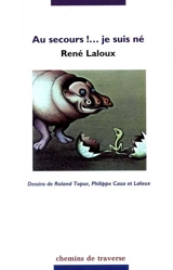 Au secours ! Je suis né - René Laloux