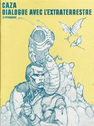 Dialogue avec l'extra-terrestre - Philippe Caza