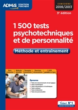 1.500 tests psychotechniques et de personnalité : méthode et entraînement : concours 2016-2017 - Ghyslaine Benoist