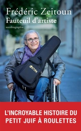 Fauteuil d'artiste : autobiographie - Frédéric Zeitoun