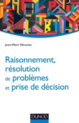 Raisonnement, résolution de problèmes et prise de décision - Jean-Marc Meunier