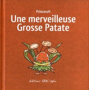 Une merveilleuse grosse patate - Princess H.