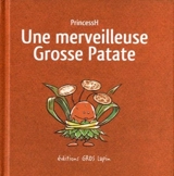 Une merveilleuse grosse patate - Princess H.