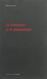 La littérature et la gymnastique - Emile Zola