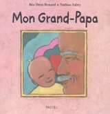Mon grand-papa - Béatrice Renard